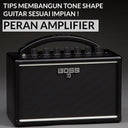 Peran Ampilifier : Membangun tone shape guitar