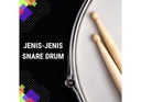 Jenis-Jenis Snare Drum